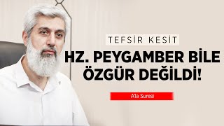 Tefsirden Kesit | Hz. Peygamber Bile Özgür Değildi! A'la Suresi | Alparslan Kuytul Hocaefendi