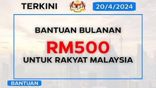 Permohonan Bantuan Bulanan RM500 Dibuka Untuk Rakyat Malaysia.