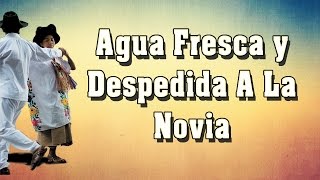 ✓ Agua Fresca y Despedida A La Novia ⇛ Sones y Jarabes ⇚