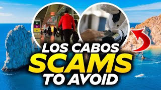 Avoiding Tourist Traps & Scams In Cabo San Lucas