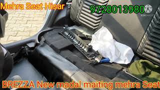 Mehra Seat Hisar.   BREZZA New Model mating