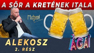 Alekosz: A sör a kretének itala | Mutasd Magad!