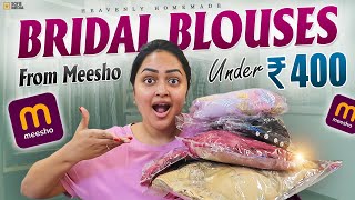 Bridal Readymade Blouses From Meesho Under 400Rs /- OMG 😱😱 I Am Shocked || Heavenly Homemade