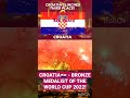 CONGRATULATIONS CROATIA - BRONZE MEDALIST OF THE WORLD CUP 2022.! 3rd place #shorts