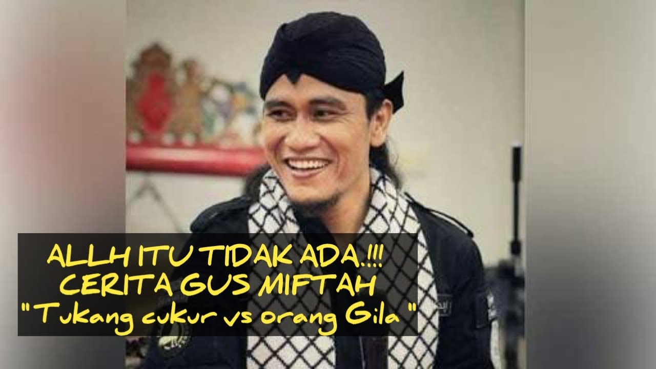 Allah ITU TIDAK ADA.!!! Gus Miftah - Cerita " Tukang Cukur Dengan Orang ...