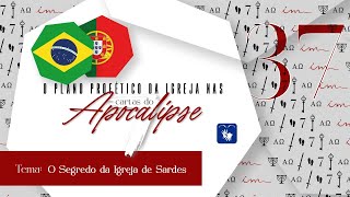 37 - O Segredo da Igreja de Sardes 🇧🇷 7 cartas do Apocalipse - Igreja Cristã Maranata