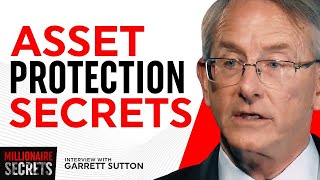 "TOP REASONS To Protect Your Assets!" (Millionaire Secrets) | GARRETT SUTTON
