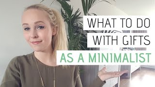 MINIMALISM AND GIFTS | Receiving and Decluttering