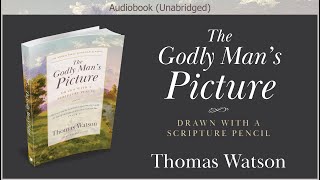 The Godly Man's Picture | Thomas Watson | Christian Audiobook
