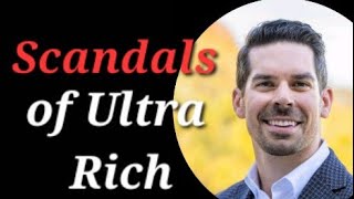 Hidden Scandals of Ultra Rich... | Michael Arrieta