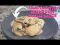 Try this DELICIOUS tilapia recipe | Fish with mushroom cream sauce | Baked tilapia recipe