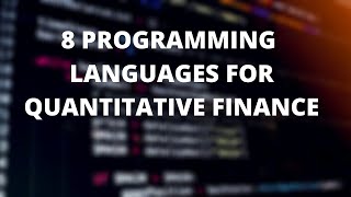 8 Programming Languages used in Quantitative Finance (Financial Engineering)