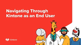 Navigating Through Kintone As An End User