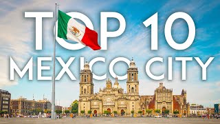 TOP 10 Things to do in MEXICO CITY - [CDMX Travel Guide]