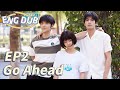 [ENG DUB] Go Ahead EP2 | Starring: Tan Songyun, Song Weilong, Zhang Xincheng| Romantic Comedy Drama