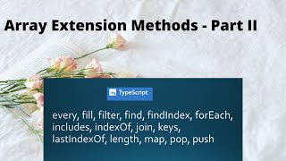 TypeScript || Array extension methods | filter, find, findIndex, forEach, join, keys, map, pop, push