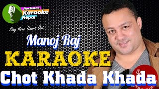 Chot Khada Khada Karaoke Track With Lyrics l Manoj Raj