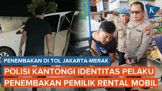 Polisi Kantongi Identitas Pelaku Penembakan di Tol Tangerang-Merak, Diduga 4 Orang