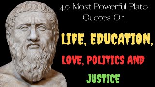 40 Inspirational Plato Quotes on Life, Education, Love, Politics and Justice #quotes#plato#lifestyle