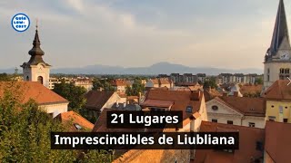 21 Lugares Imprescindibles de Liubliana