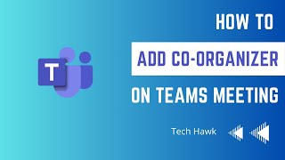 How to add Co-Organizers to a meeting in Microsoft Teams | Add Co-Hosts in Outlook Meeting