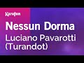 Nessun dorma - Luciano Pavarotti (Turandot) | Karaoke Version | KaraFun