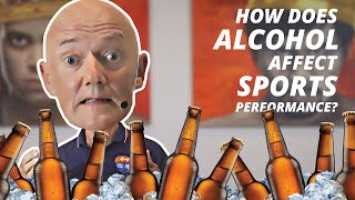 How does alcohol affect sports performance? (What the Science Says)