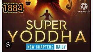 Super​ Yoddha 2.0 Episode 1884- The Return of the Yoddha