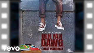 Chris Marshall, DJ Frass - Deh Yah Dawg (Official Audio)