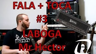 FALA+TOCA #3 | LABOGA - Mr Hector | Metal