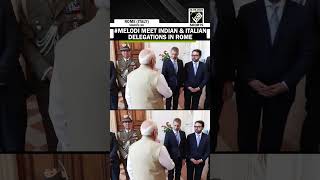 PM Modi, Italian PM Meloni meet the Indian and Italian delegation in Rome