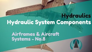 Hydraulic System Components - Hydraulics - Airframes & Aircraft Systems #8