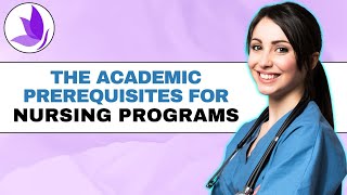 The Academic Prerequisites for Nursing Programs