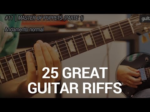 COMO TOCAR OS 25 MELHORES RIFFS DE GUITARRA (THE 25 BEST GUITAR RIFFS)