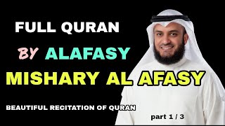 Full Quran Recitation by Mishary Alafasy || part 1/3
