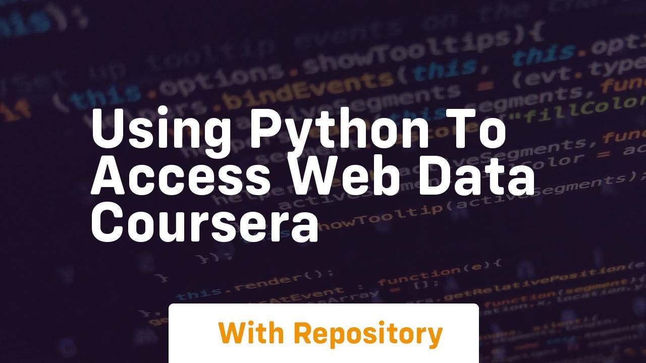 Using Python To Access Web Data Coursera Youtube