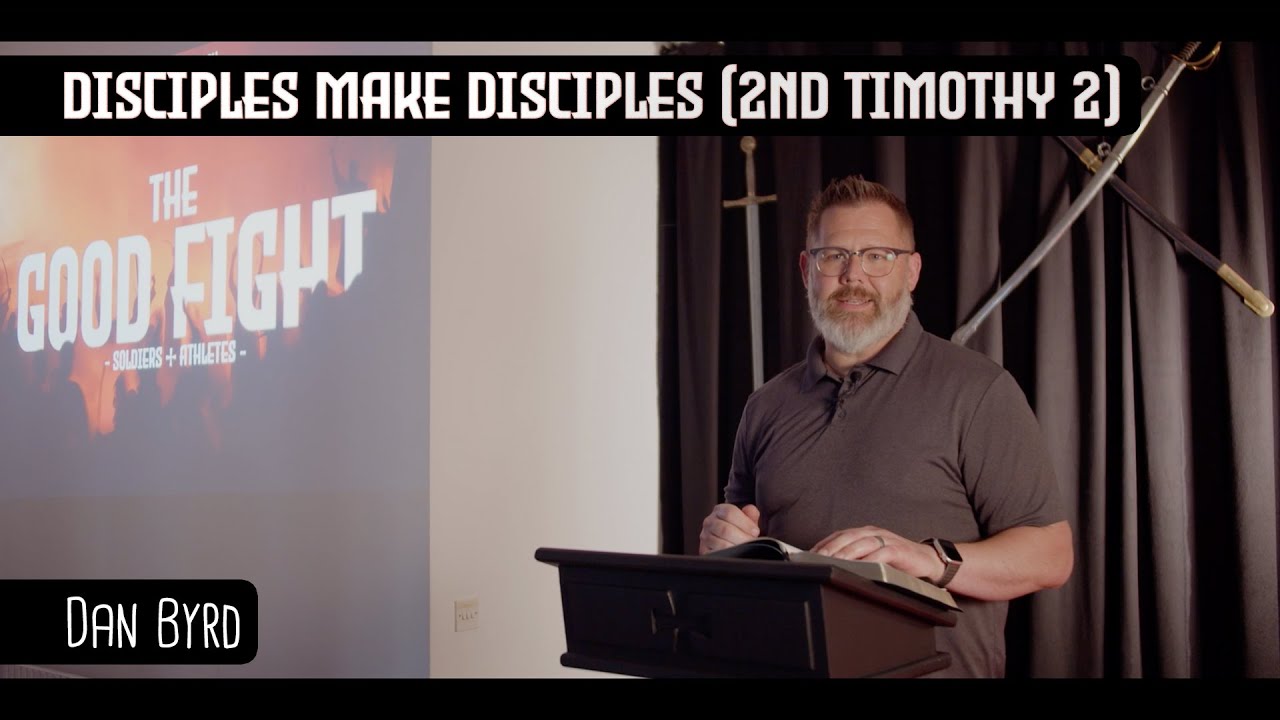 Disciples Make Disciples (2nd Timothy : Chapter 2) - YouTube