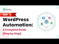 Top 5 WordPress Automation: A Complete Guide (Step by Step)
