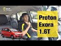 【抢鲜试驾】Proton Exora 1.6T Premium 2019