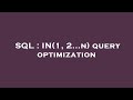 SQL : IN(1, 2...n) query optimization