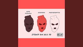 Stand On All 10 (feat. Heavooofrmtyl \u0026 MadiiBfrmtyl)