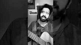 Sham cover , original by Amit Trivedi and Nikhil Dsouza  #sham #music #acousticcover #amittrivedi