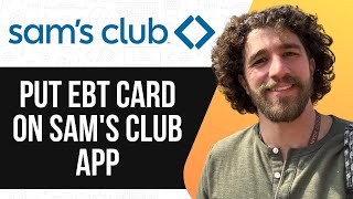 HOW TO PUT EBT CARD ON SAM'S CLUB APP 2025 (SIMPLE GUIDE)