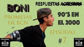 BONI (RESPUESTAS AGRESIVAS) - Promesas de BCN #7