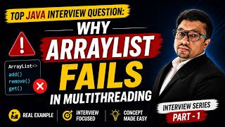 Top Java Interview Question: Why ArrayList Fails in Multithreading