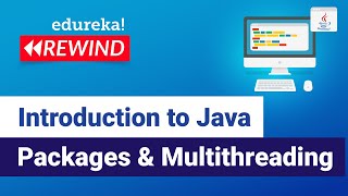 Introduction to Java Packages & Multithreading | Java Packages & Threads | Edureka | Java Rewind -3