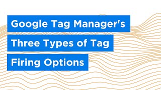 Use Google Tag Manager's tag firing options to ensure data quality