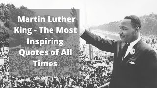 Martin Luther King - The Most Inspiring Quotes of All Times