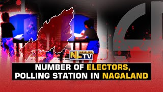 TOTAL NUMBER OF ELECTORS AND POLLING STATION IN NAGALAND