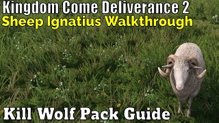 Kingdom Come Deliverance 2, Mutt Quest, Sheep Ignatius Walkthrough, Kill Wolf Pack Guide